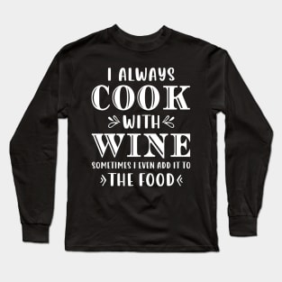 Cooking With Wine Funny Long Sleeve T-Shirt